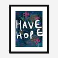Giclee Art Print || Have Hope